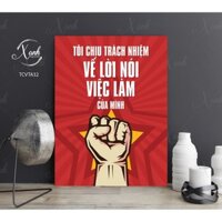 TRANH CANVAS CỔ ĐỘNG - CÓ TRÁCH NHIỆM VỀ LỜI NÓI VIỆC LÀM