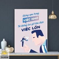 Tranh Canvas Không xem trọng việc nhỏ thì không bao giờ làm được việc lớn | MS DL0058