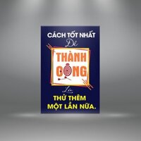 Tranh canvas tạo động lực: “Cách tốt nhất để thành công là thử thêm một lần nữa” – W4851  Tranh tạo động lực