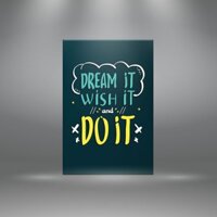 Tranh canvas tạo động lực “Dream it wish it anh do it”-W4896-tranh tạo động lực