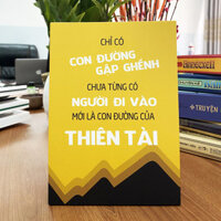 Tranh Để Bàn Chỉ Có Con Đường Gập Ghềnh Chưa Từng Có Người Đi Vào Mới Là Con Đường Của Thiên Tài