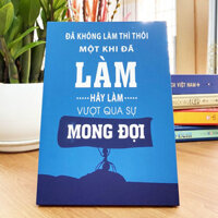 Tranh Để Bàn Đã Không Làm Thì Thôi Một Khi Đã Làm Hãy Làm Vượt Qua Sự Mong Đợi