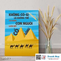 Tranh động lực trang trí phòng làm việc - Không có gì là không thể với những con người luôn biết cố gắng - DL470 - 30x40cm - Tràn viền