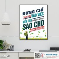 Tranh động lực trang trí văn phòng làm việc - Đừng chỉ chăm chăm vào việc kiếm tiền - DL041