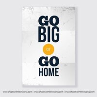 Tranh động lực, tranh văn phòng: Go big or go home - DL29