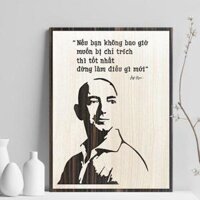 Tranh gỗ decor truyền cảm hứng Jeff Bezos - Nếu bạn không bao giờ muốn bị chỉ trích thì tốt nhất đừng làm điều gì mới - 30x40cm