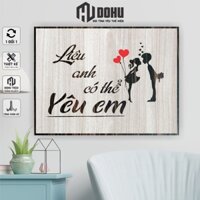 Tranh gỗ treo tường trang trí nhà cửa "liệu anh có thể yêu em" khắc laser độc lạ