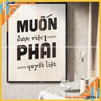 Tranh gỗ văn phòng cổ động tinh thần “Muốn được việc phải quyết liệt”