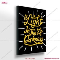 Tranh khẩu hiệu''Be a light in the darkness''