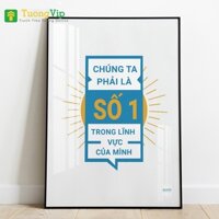 Tranh Laminate Tráng Gương - Tranh Treo Tường Slogan Chúng Ta Phải Là Số 1 Trong Lĩnh Vực Của Mình