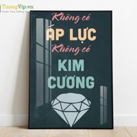 Tranh Laminate Tráng Gương Tranh Treo Tường Slogan Không Có Áp Lực Không Có Kim Cương