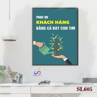 Tranh slogan động lực trang trí văn phòng - Phục vụ khách hàng bằng cả đáy con tim - SL605