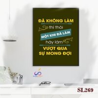 Tranh slogan động lực trang trí văn phòng - Đã không làm thì thôi, một khi đã làm hãy làm vượt qua sự mong đợi - SL269