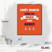 Tranh slogan động lực trang trí văn phòng - Chốt khách hăng say, nhận ngay bonus - SL095