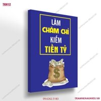 Tranh slogan ''Làm việc chăm chỉ kiếm tiền tỉ