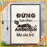 Tranh slogan treo tường "Đừng lựa chọn an nhàn khi còn trẻ"