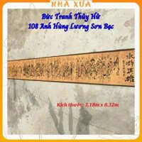 Tranh Thủy Hử - 108 Anh Hùng Lương Sơn Bạc Chất Liệu Chỉ Xuyên Lụa Bồi Xưa