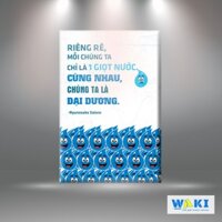 Tranh trang trí tạo động lực “Riêng rẽ, chúng ta là một giọt nước – cùng nhau, chúng ta là đại dương” - W183