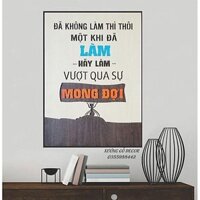 Tranh Treo Tường - Đã Không Làm Thì Thôi Một Khi Đã Làm Hãy Làm Vượt Qua Sự Mong Đợi