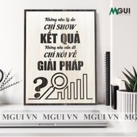 Tranh treo tường MG006 "KHÔNG NÊU LÝ DO CHỈ SHOW KẾT QUẢ KHÔNG NÊU VẤN ĐỀ CHỈ NÓI GIẢI PHÁP", tranh gỗ tạo động lực