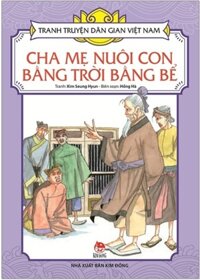 Tranh Truyện Dân Gian Việt Nam - Cha mẹ nuôi con bằng trời bằng bể