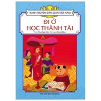 Tranh Truyện Dân Gian Việt Nam - Đi Ở Học Thành Tài (Tái Bản 2019)