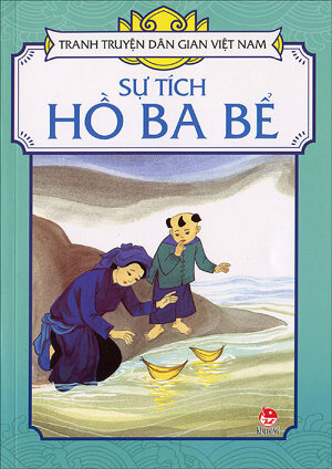 Tranh truyện dân gian Việt Nam - Sự tích Hồ Ba Bể - Nhiều tác giả