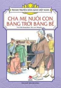 TRANH TRUYỆN DÂN GIAN VIỆT NAM – CHA MẸ NUÔI CON BẰNG TRỜI BẰNG BỂ