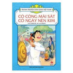 Tranh truyện dân gian Việt Nam - Có công mài sắt có ngày nên kim - Nhiều tác giả