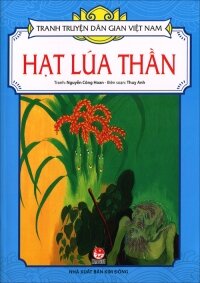 Tranh truyện dân gian Việt Nam - Hạt lúa thần