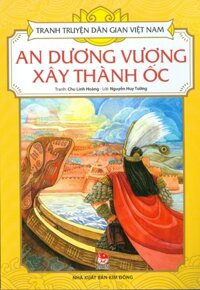 Tranh Truyện Dân Gian Việt Nam - An Dương Vương Xây Thành Ốc
