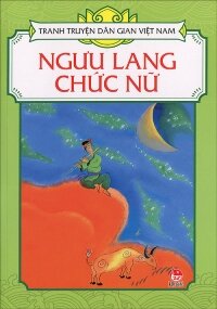 Tranh truyện dân gian Việt Nam - Ngưu lang chức nữ