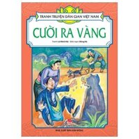 Tranh Truyện Dân Gian Việt Nam - Cười Ra Vàng (Tái Bản 2023)