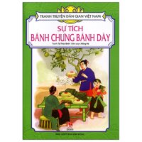 Tranh Truyện Dân Gian Việt Nam Sự Tích Bánh Chưng Bánh Dày Tái Bản 2019