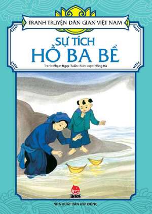 Tranh truyện dân gian Việt Nam - Sự tích Hồ Ba Bể - Nhiều tác giả