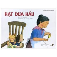 Tranh Truyện Ehon Nhật Bản - Hạt Dưa Hấu (Tái Bản 2023)