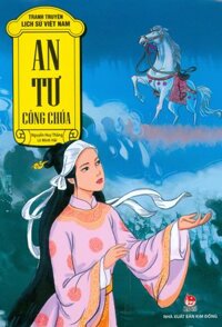 Tranh Truyện Lịch Sử Việt Nam - An Tư Công Chúa Tái bản 2023