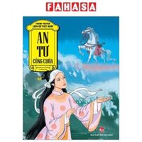 Tranh Truyện Lịch Sử Việt Nam - An Tư Công Chúa Tái Bản 2023