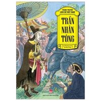 Tranh Truyện Lịch Sử Việt Nam - Trần Nhân Tông (Tái Bản 2023)