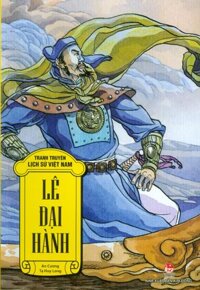 Tranh Truyện Lịch Sử Việt Nam - Lê Đại Hành Tái bản 2023