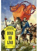 Tranh truyện lịch sử Việt Nam: Đinh Bộ Lĩnh