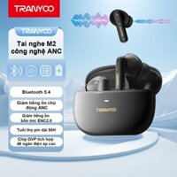 TRANYOO Tai Nghe Bluetooth T-M2 5.4 Công Nghệ ANC Và ENC Thế Hệ Mới Chống Ồn Kháng Nước IPX5 Chức Năng Nghe Gọi Chơi Game Bảo Hành Chính Hãng Nhét Tai Nghe Nhạc Earphone di động trong tai