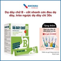 Trào ngược dạ dày thực quản, đau bao tử, gel DẠ DÀY CHỮ B hết đau thượng vị, viem loét dạ dày tá tràng - An Châu 3
