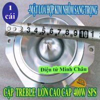 TREBLE LỚN CAO CẤP 400W SPS AUDIO NHẬP KHẨU - VÀNH NHÔM - GIÁ 1 LOA
