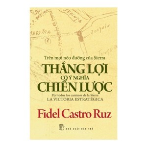 TRÊN MỌI NẺO ĐƯỜNG CỦA SIERRA THẮNG LỢI CÓ Ý NGHĨA CHIẾN LƯỢC