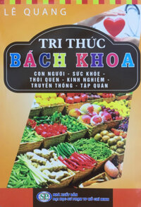 Tri Thức Bách Khoa - Con Người, Sức Khỏe, Thói Quen, Kinh Nghiệm