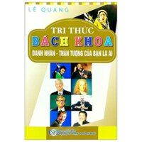 Tri Thức Bách Khoa - Doanh Nhân, Thần Tượng Của Bạn Là Ai