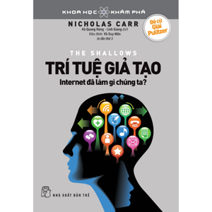 Trí tuệ giả tạo - Internet đã làm gì chúng ta?