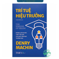TRÍ TUỆ HIỆU TRƯỞNG The Wisdom of Heads