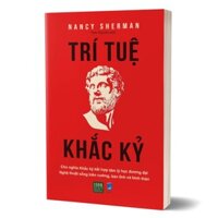 Trí Tuệ Khắc Kỷ -  Nancy Sherman